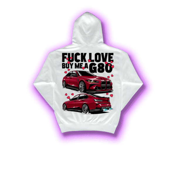 Oversized BMW M3 G80 Hoodie – "F*CK LOVE, BUY ME A G80" (CLEAR Edition)